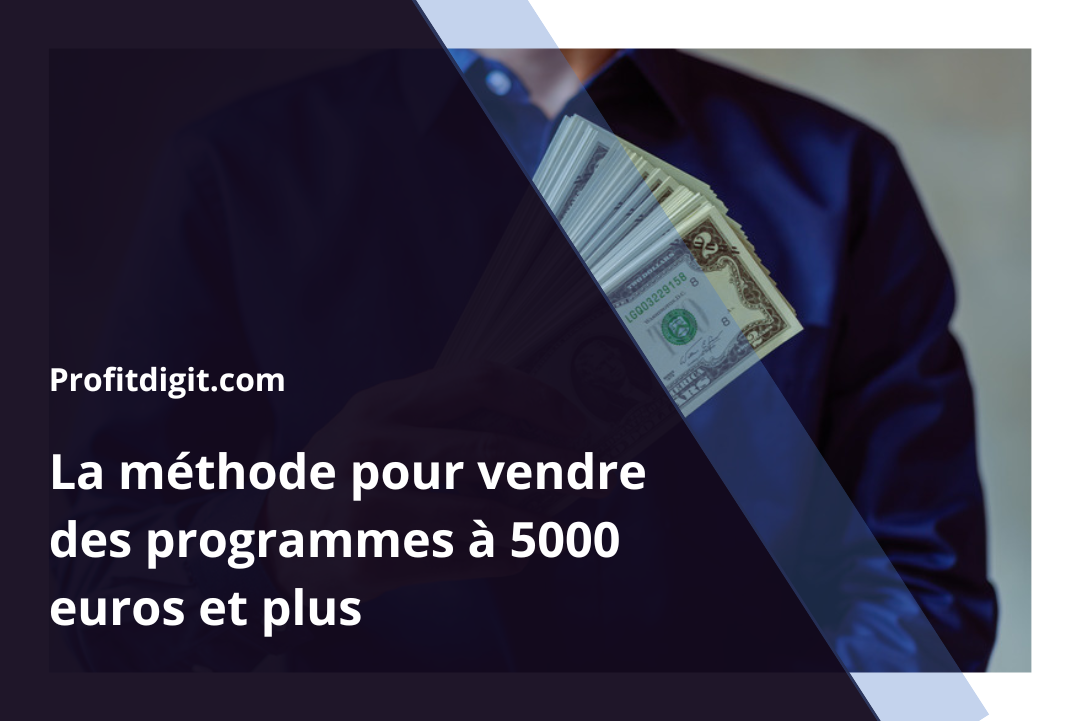 Vendre des programmes à 5000 € et plus